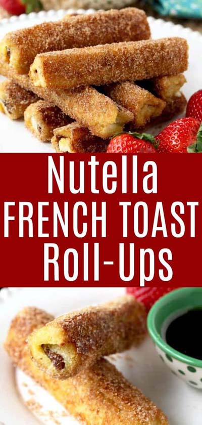 Nutella French Toast Roll-Ups