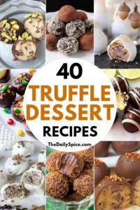 40 Heavenly Truffle Dessert Recipes For Any Occasion - The Daily Spice