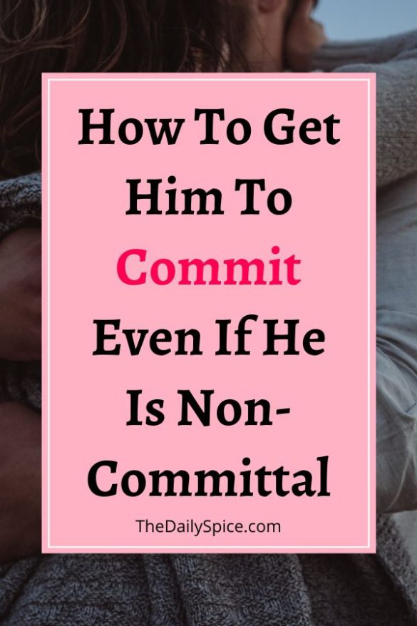 Get Him To Commit