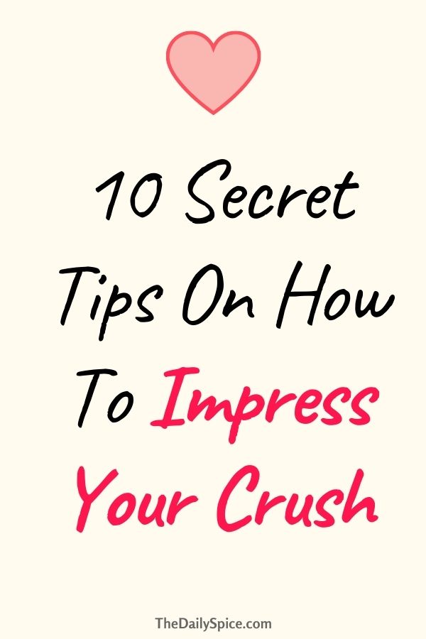 Ways To Impress Your Crush