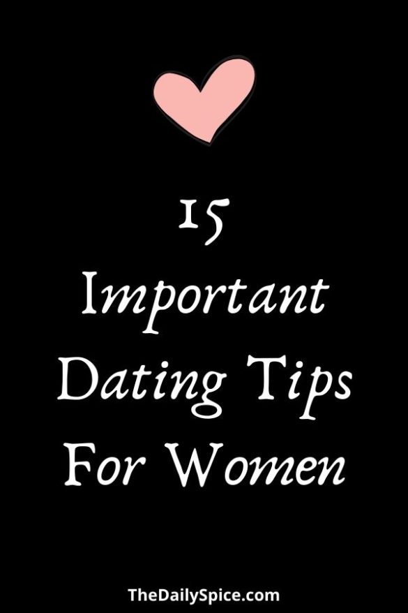 Dating Tips For Women 15 Things To Keep In Mind The Daily Spice 1741