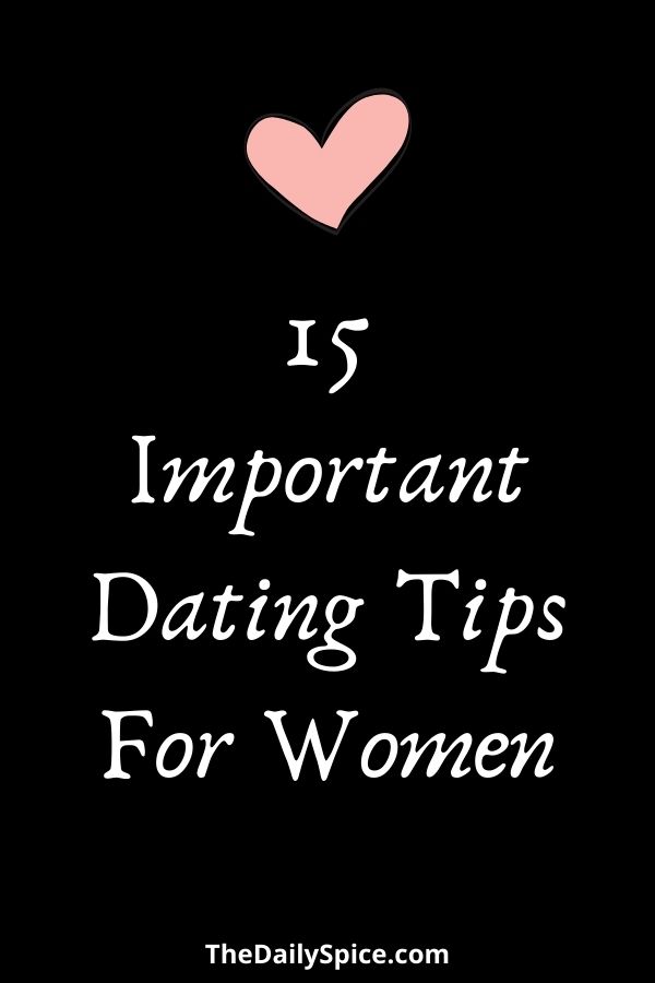 Dating Tips For Women 15 Things To Keep In Mind The Daily Spice 6982