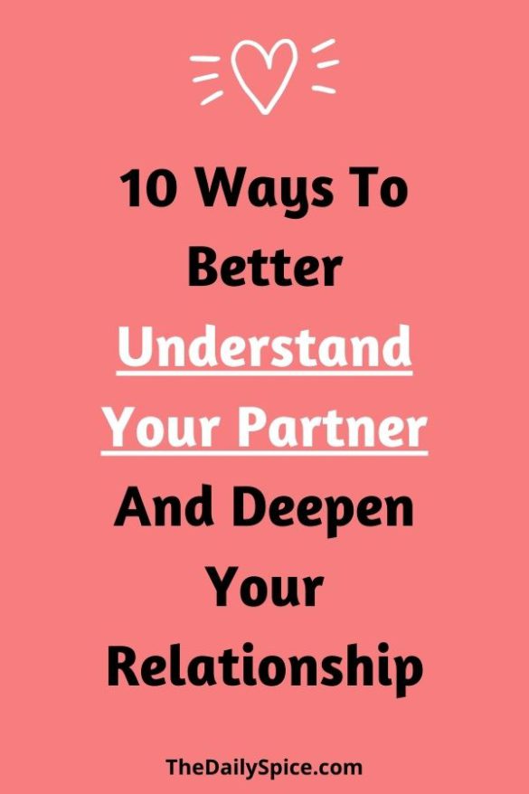 How To Understand Your Partner Better And Deepen Your Relationship