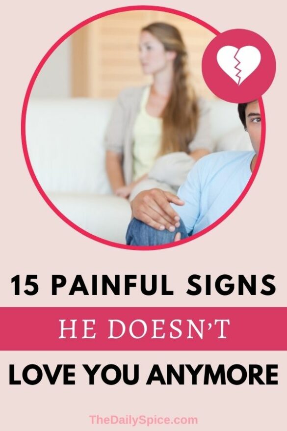 Painful Signs He Doesnt Love You Anymore The Daily Spice