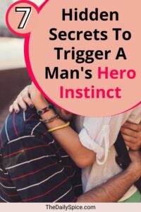 How To Trigger A Man S Hero Instinct The Daily Spice   Trigger A Mans Hero Instinct 3 200x300 